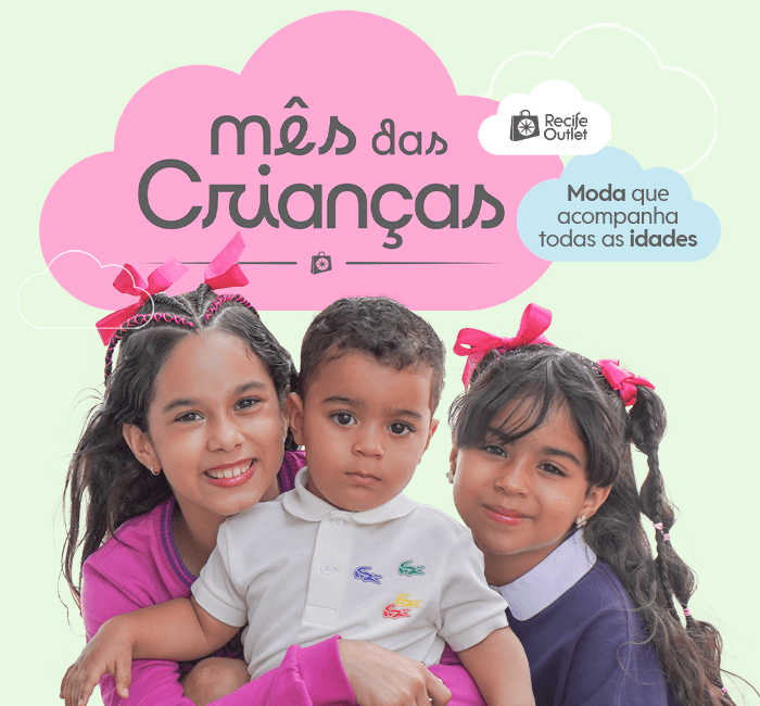 Mês das Crianças - Recife Outlet